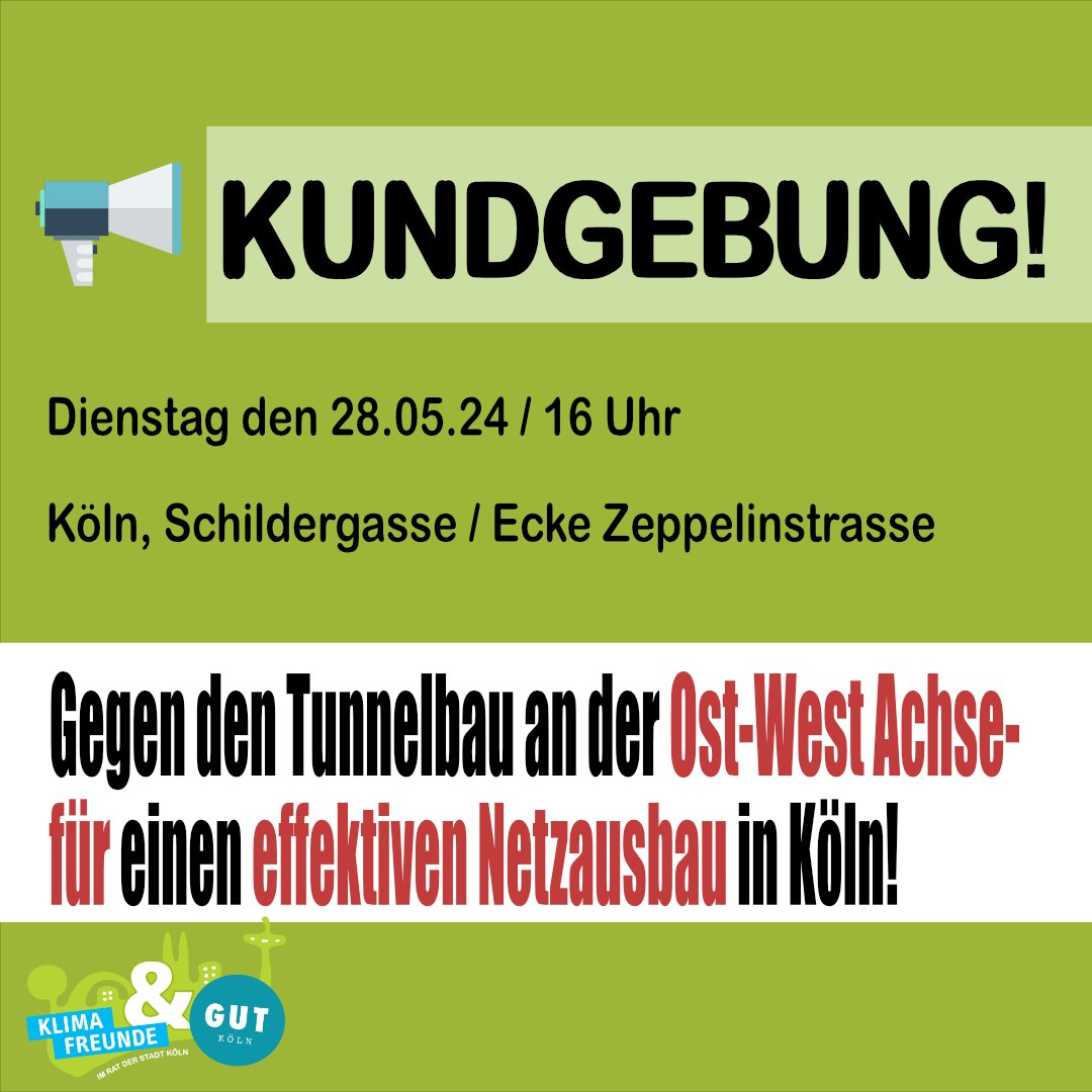 Die Klimafreunde &amp; GUT laden zu einer Kundgebung  ein:
"Gegen den Tunnelbau auf der Ost-West-Achse für einen effektiven Netzausbau in Köln!
Dienstag, 28.05.2024, 16.00 Uhr Ecke Schildergasse/Zeppelinstraße in Köln