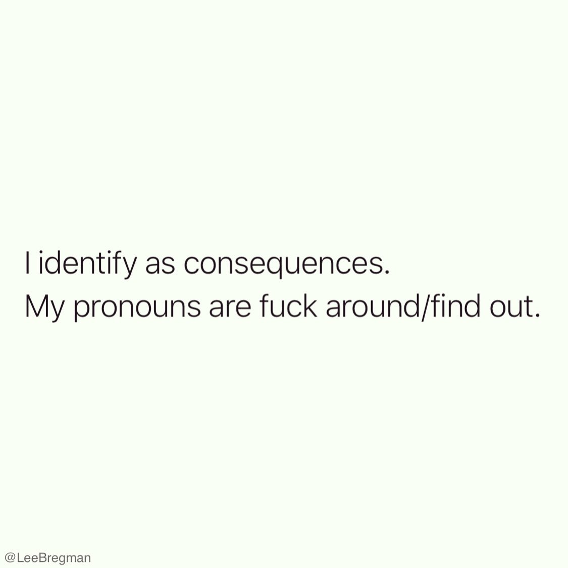 As the rate of fucking around increases, the rate of finding out rises accordingly.
•
•
•
#faroundandfindout #findingout #findout #messaround #messaroundandfindout #consequences #actions #checkyourself #comecorrect #fafo