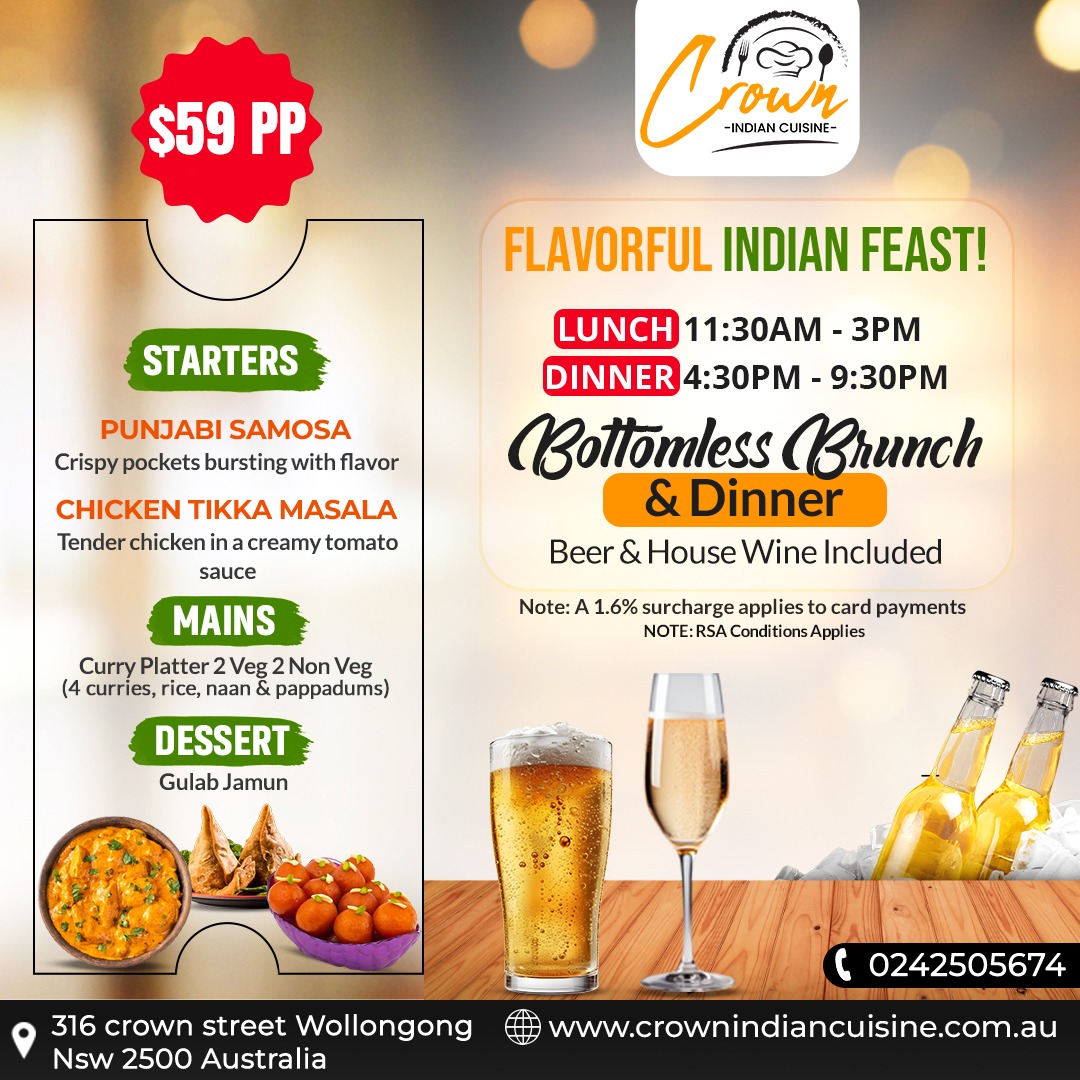 Savor the Spice: $59 PP
Punjabi Samosa
Chicken Tikka Masala
Dessert
Gulab Jamun
Experience Authentic Indian Cuisine

Lunch: 11:30 AM - 3:00 PM
Dinner: 4:30 PM - 9:30 PM

🌐 maps.app.goo.gl/Rbz6APqznAomKy…

#IndianCuisine #FlavorfulFeast #PunjabiSamosa #crownindiancuisine #australia
