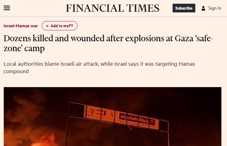 Financial Times @FinancialTimes: 'Dozens killed and wounded after explosions at Gaza ‘safe-zone’ camp'