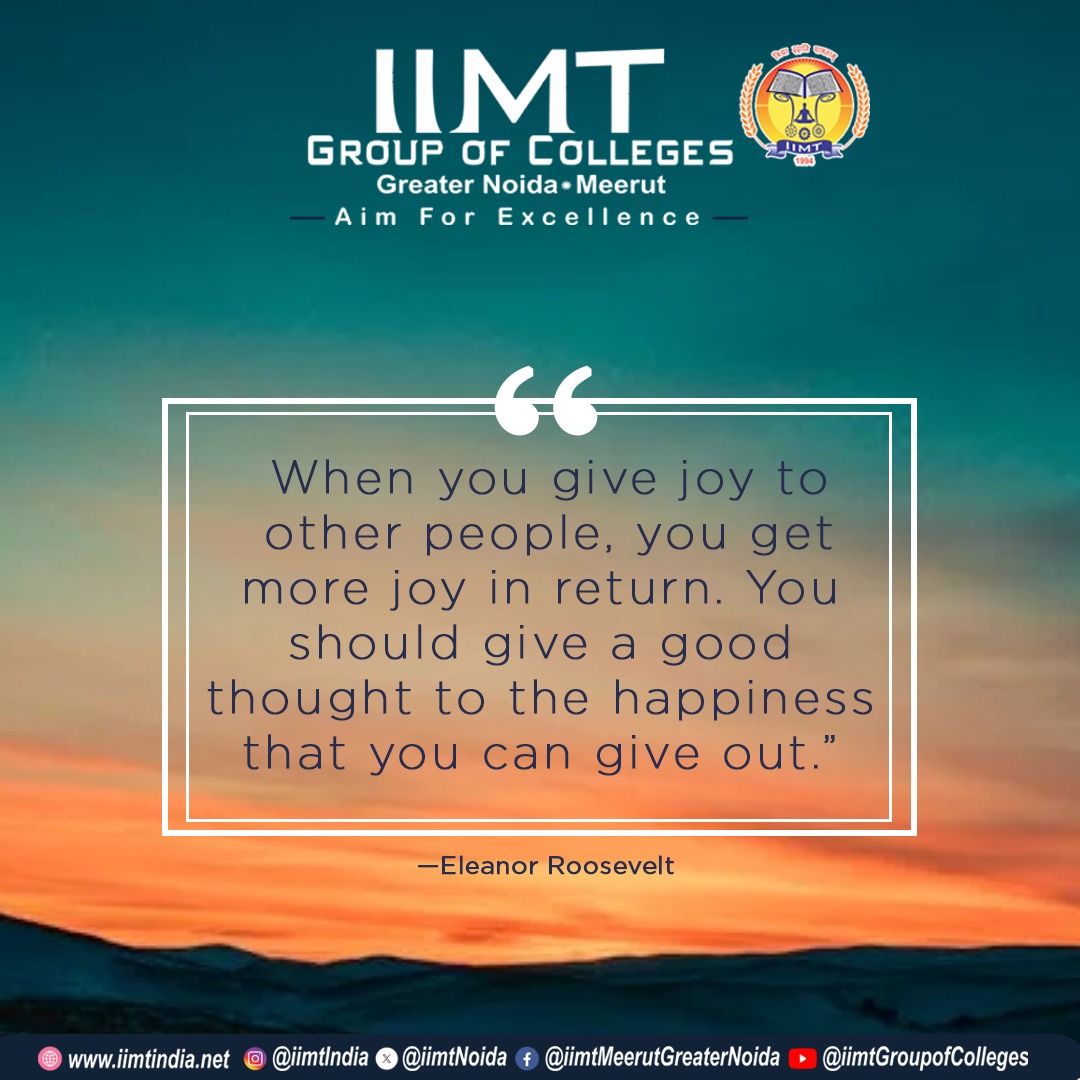 “When you give joy to other people, you get more joy in return. You should give a good thought to the happiness that you can give out.”
—Eleanor Roosevelt—
.
iimtindia.net
Call us: 9520886860
.
#PositiveVibesOnly #SuccessMindset #EverydayHappiness #quotoftheday