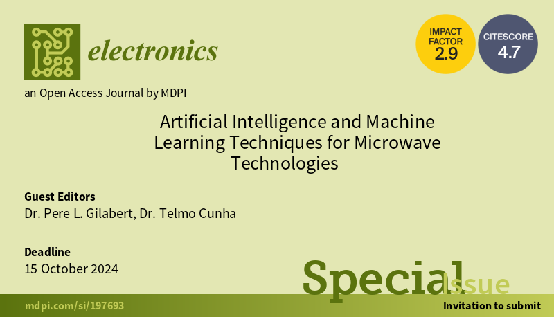 📢 #CallforPapers for the #specialIssue of “#ArtificialIntelligence and #MachineLearning Techniques for #Microwave Technologies”! Guest Editors: Dr. Pere L. Gilabert, and Dr. Telmo Cunha 👉Find out more at: mdpi.com/journal/electr… #mdpielectronics #openaccess #electronics
