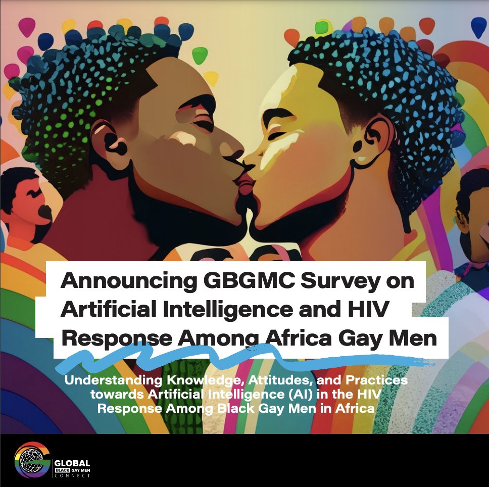 We have launched a new global survey to explore the beliefs, attitudes, and practices of Black Gay men regarding the use of Artificial Intelligence in HIV programming. Your opinion matters! tinyurl.com/gbgmc-AI-survey