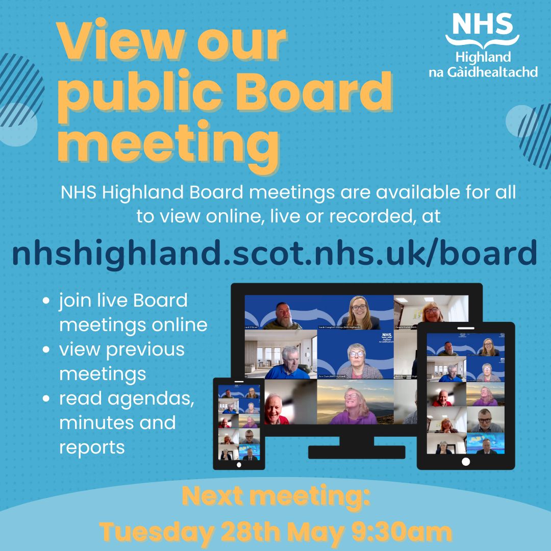 The next NHS Highland Board meeting is on Tuesday 28th May at 9:30am. To view it live via Microsoft Teams, visit ow.ly/Jz9j50RSKxN. Meeting ID: 377 344 943 844 Passcode: BRgrMb More info, including agendas, minutes and reports, is available at nhshighland.scot.nhs.uk/board