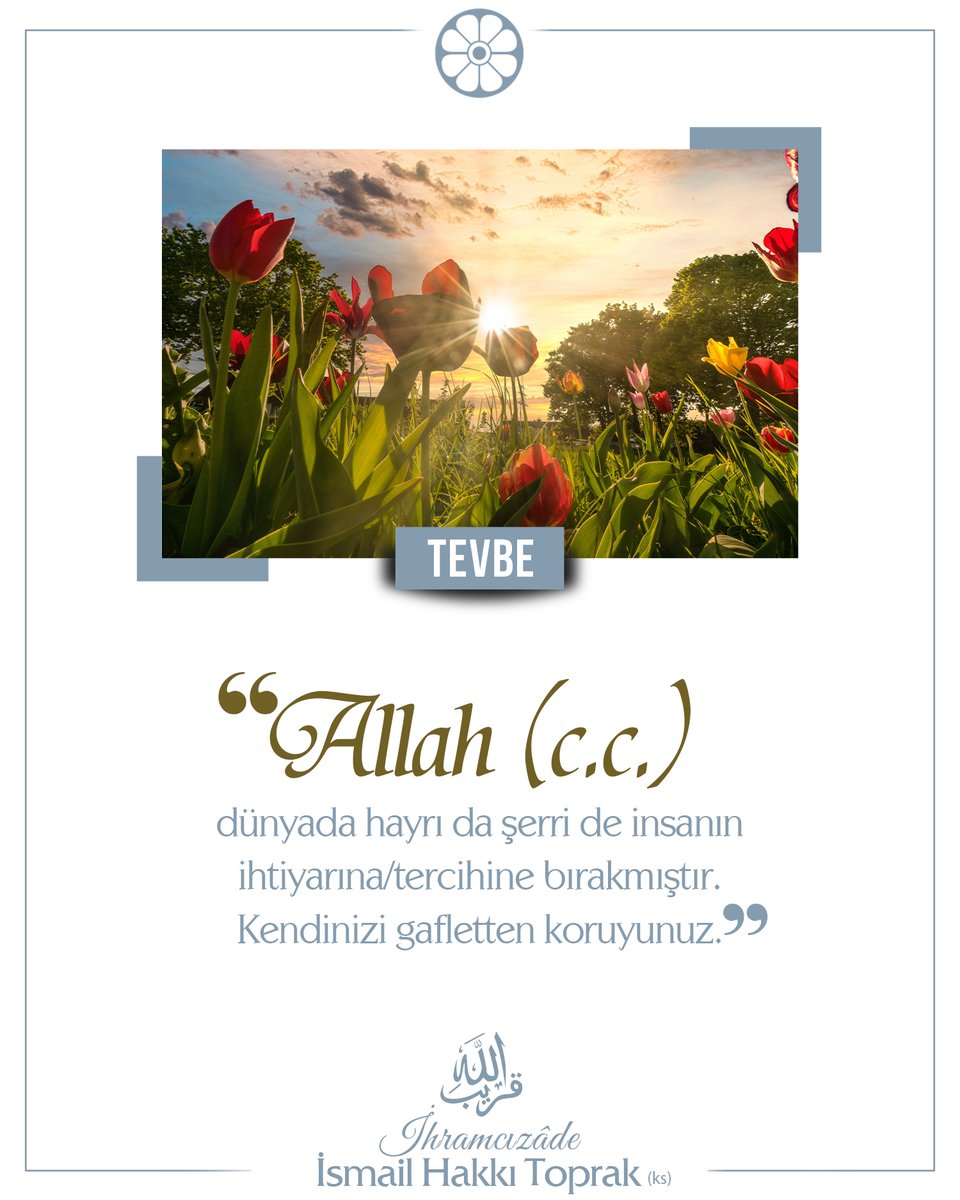 📌“Allah (c.c.), dünyada hayrı da şerri de insanın ihtiyarına/tercihine bırakmıştır. Kendinizi gafletten koruyunuz.

✅ İhramcızâde İsmail Hakkı Toprak (ks)
#İhramcızade #İsmailhakkıtoprak #Sivas