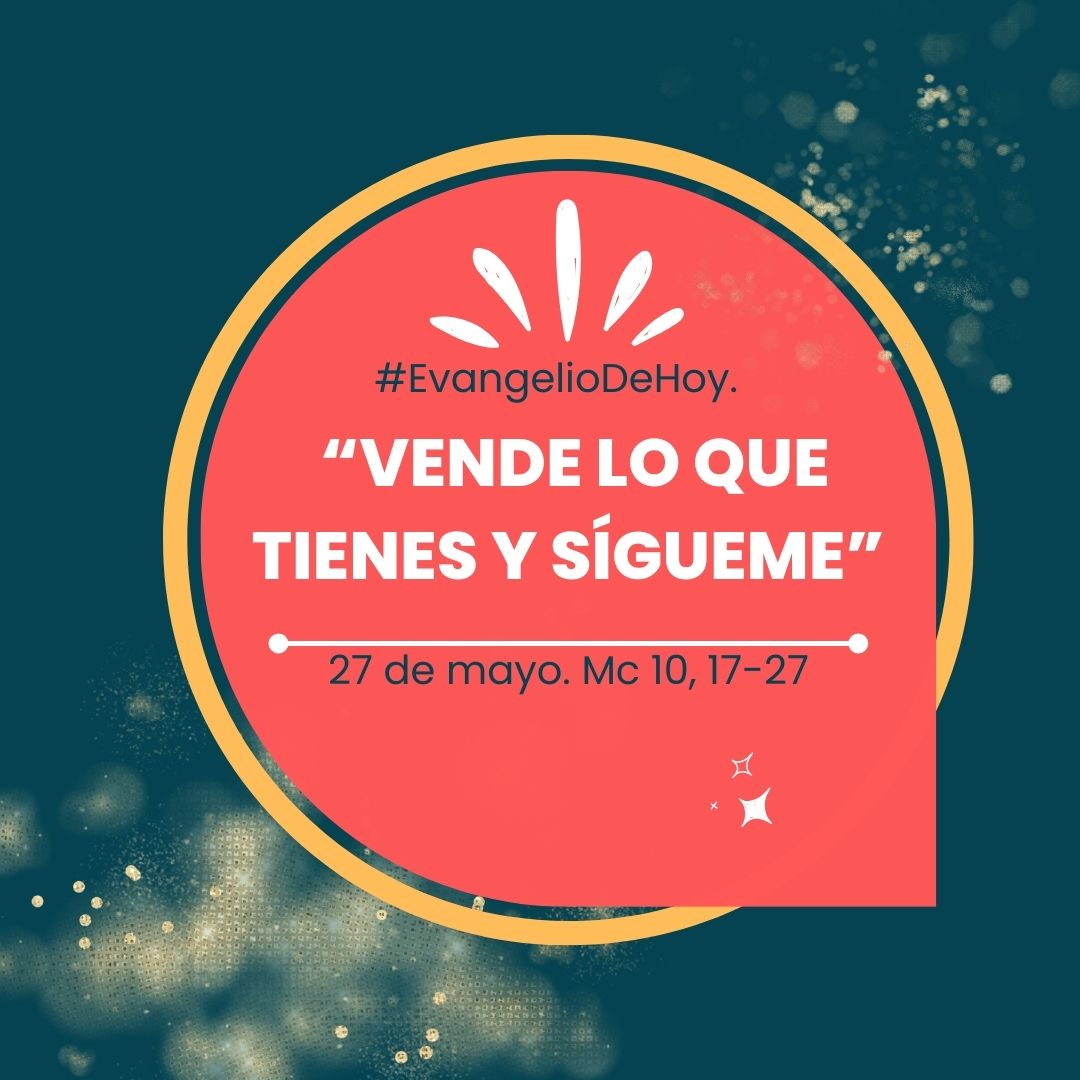 #EvangelioDeHoy. 27 de mayo. 
Mc 10, 17-27. “Vende lo que tienes y sígueme”.

evangeliodeldia.org/SP/gospel