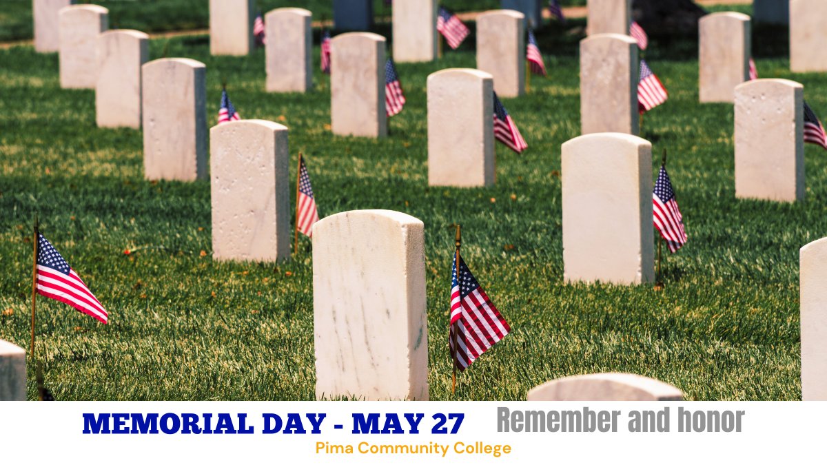 Enjoy #MemorialDay and honor those we’ve lost and their families. Learn more @USNatArchives: ow.ly/hgie50RRRnY #pimacommunitycollege is closed. Summer classes start May 29. @USNatArchives @koldnews @kgun9 @kvoa @azpublicmedia @TheAZB @UnivisionAZ @TelemundoAZ @PCCMilVets