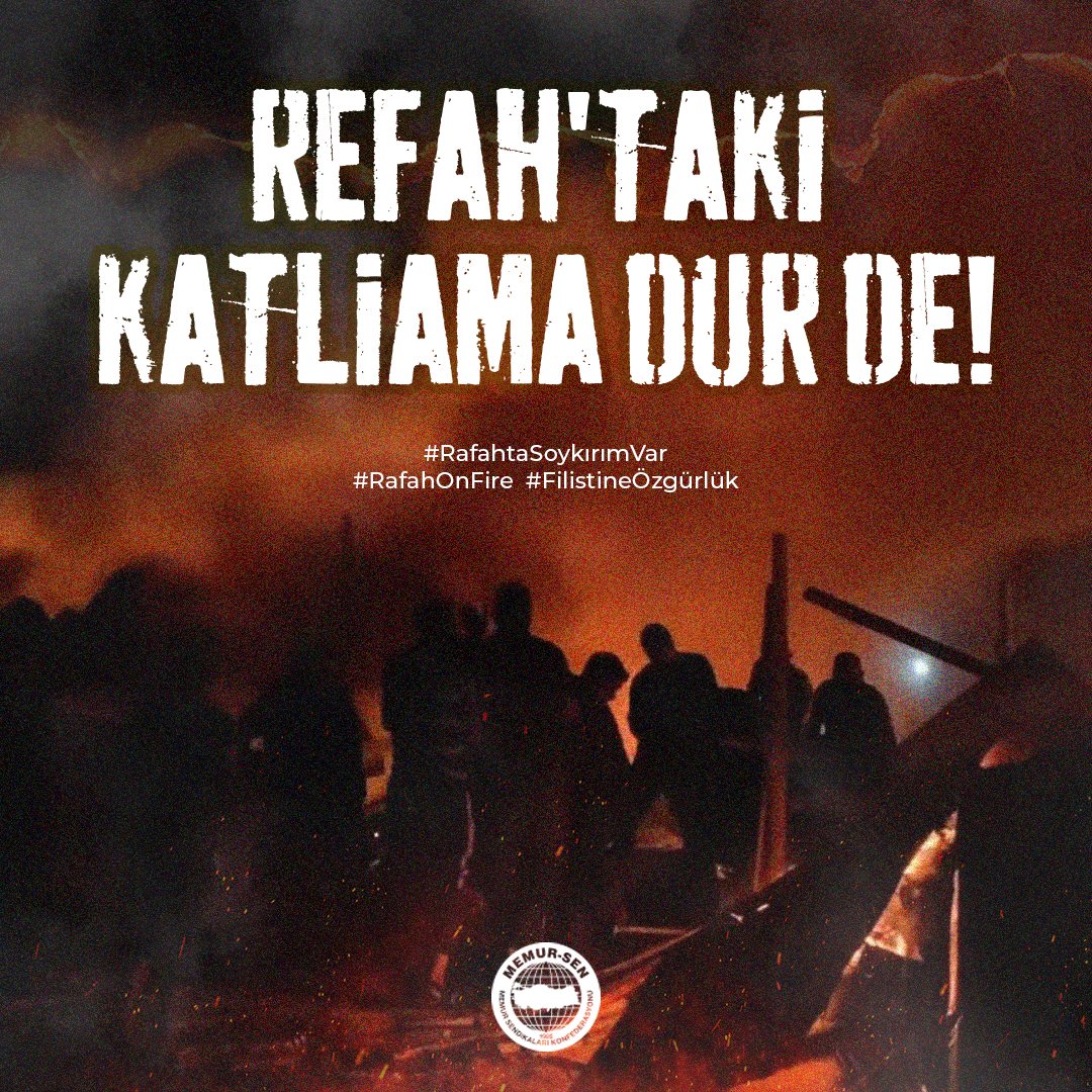 Refah'taki Katliama Dur De! Batılı emperyalist güçlerin desteğini alan Siyonist İsrail'in Gazze'de gerçekleştirdiği soykırımdan kaçarak Refah'taki çadır kamplara yerleşen masum sivilleri diri diri ateşe vererek şehit etmesini lanetliyor, uluslararası kurum ve kuruluşları