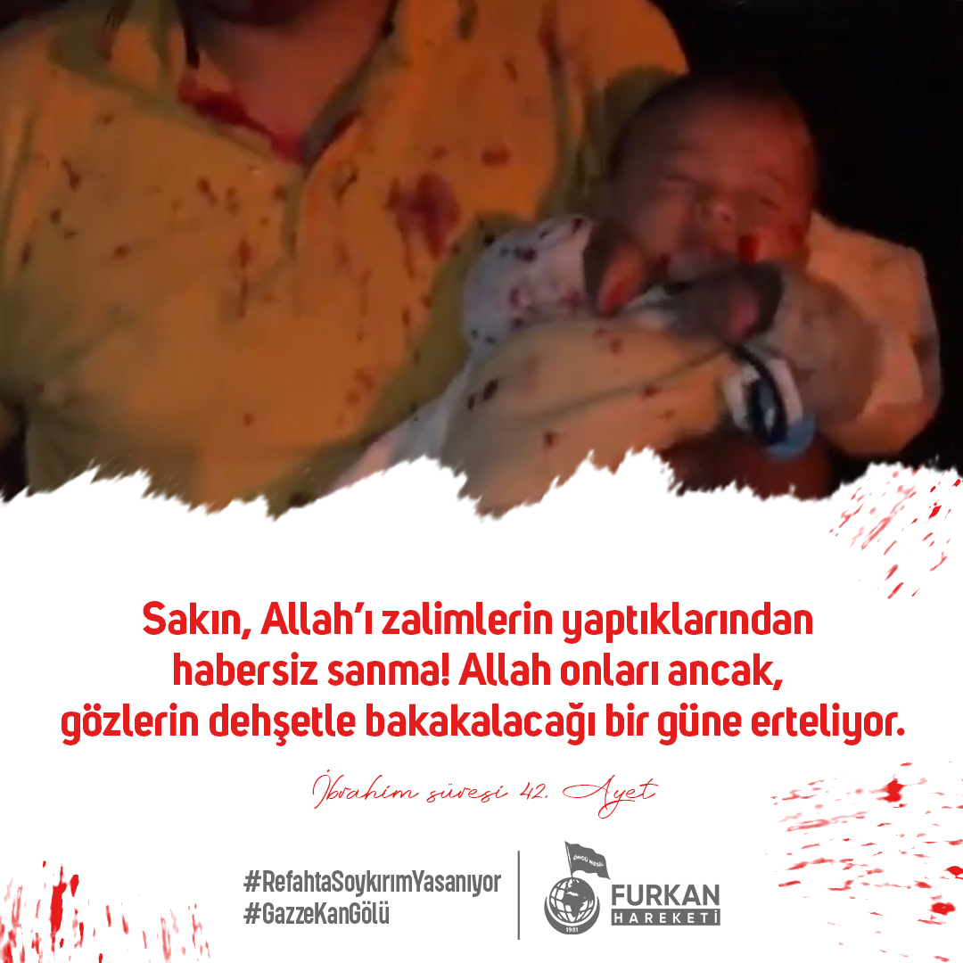 “Sakın Allah'ı zalimlerin yaptıklarından habersiz sanma! Allah onları ancak gözlerin dehşetle bakakalacağı bir güne erteliyor.” İbrahim/42 #RafahOnFire #GazzeKanGölü