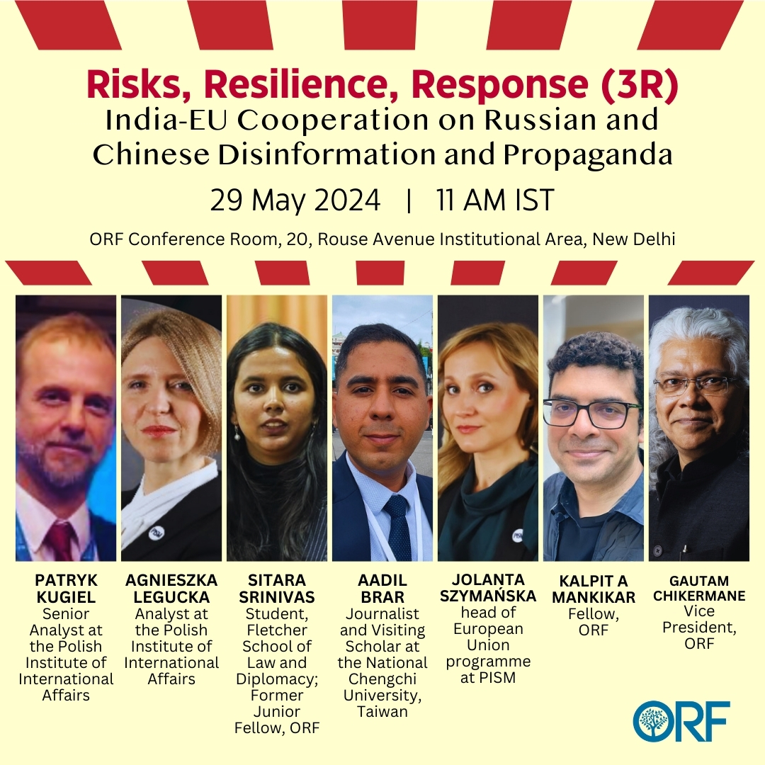 Risks, Resilience, Response (3R) - India-EU Cooperation on Russian and Chinese Disinformation and Propaganda Discussion featuring: @PKugiel, @ALegucka, Sitara Srinivas, @aadilbrar, @kalpitm, @jola_szymanska & @gchikermane 29 May | 11 am IST Register👉: or-f.org/27436