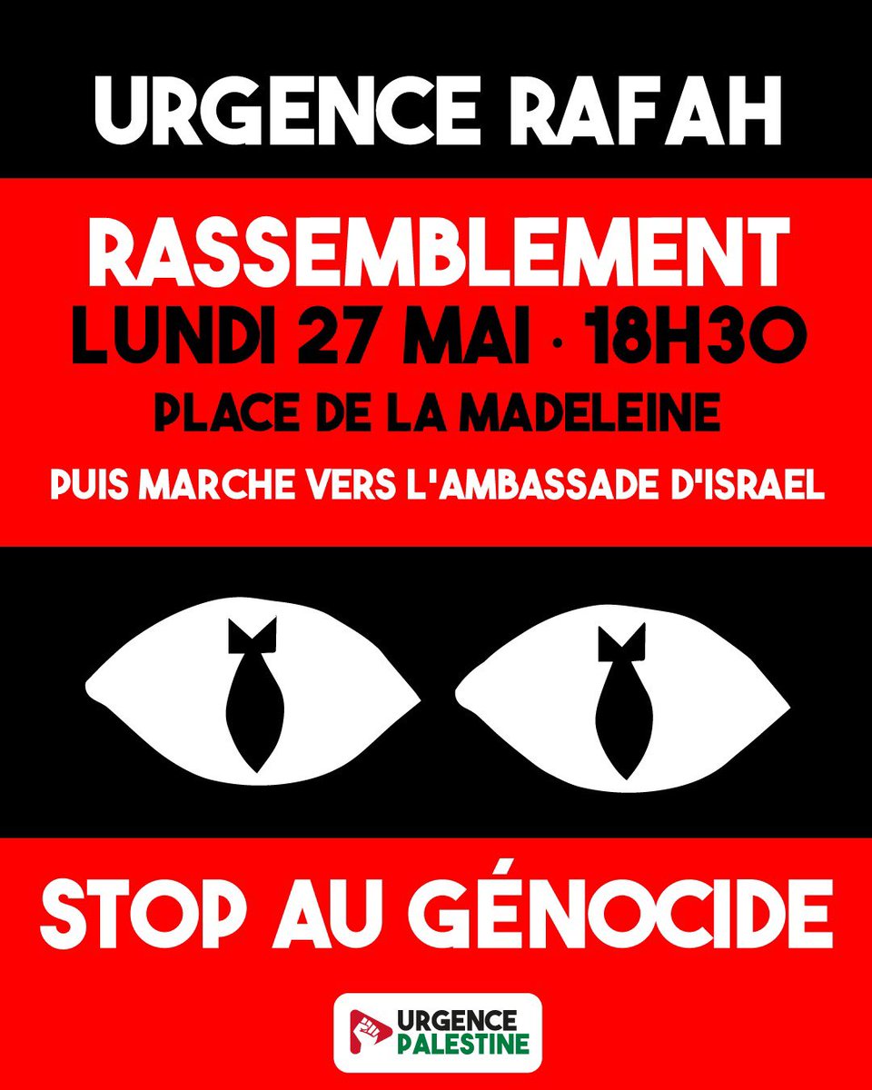⚠️‼️Urgence Rafah ! Rassemblement lundi 27 mai, 18h30, place de la Madeleine puis marche vers l'Ambassade d'Israël Stop au génocide ‼️