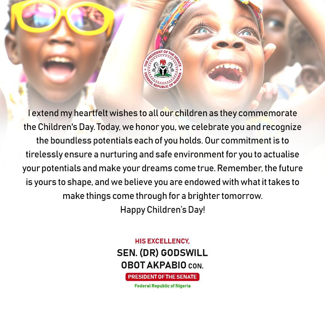 Nigerian Senate President, Godswill Akpabio felicitates with Nigerian children as we celebrate this year children’s day