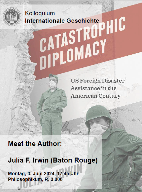 In next week's colloquium session, we are happy to welcome @juliairwin from @LSU who will discuss with us her book 'Catastrophic Diplomacy. US Foreign Disaster Assistance in the American Century'! @FabianMKlose @ArvidSchors @AnneHaenisch @UniCologneIO @HistoryLsu