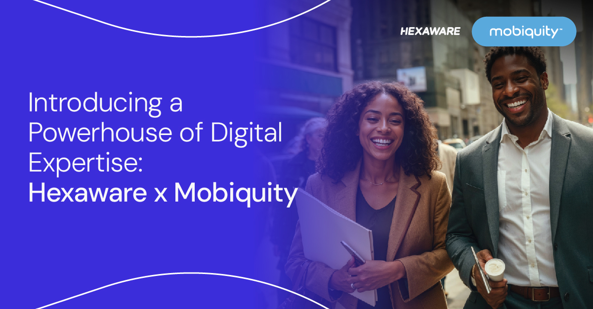 Exciting news! Mobiquity is completely integrated with Hexaware, marking a new chapter in digital CX innovation. Together, we're unstoppable in our quest to shape the future of digital solutions. Follow us on <a href="/HexawareGlobal/">Hexaware Technologies</a>
