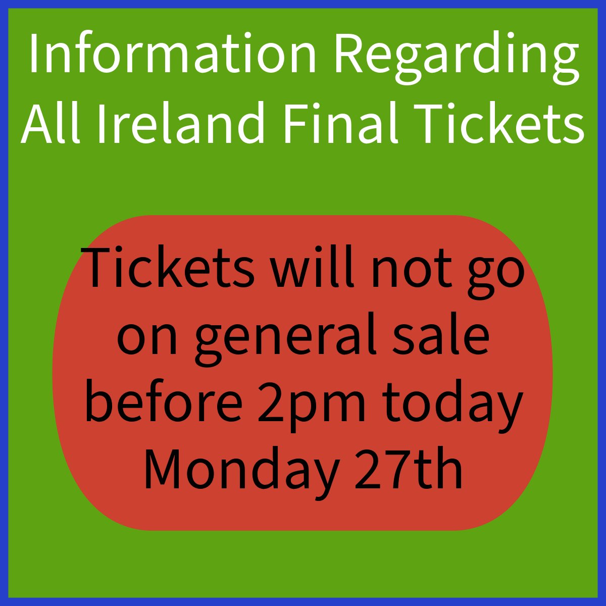 🅵🅾́🅶🆁🅰 Tickets for Saturday’s All Ireland Hurling Final will Not go on sale before 2pm today Monday 27th. We are in constant contact with Croke Park officials regarding the release of tickets and as soon as we get ticket links, they will be posted on our social media