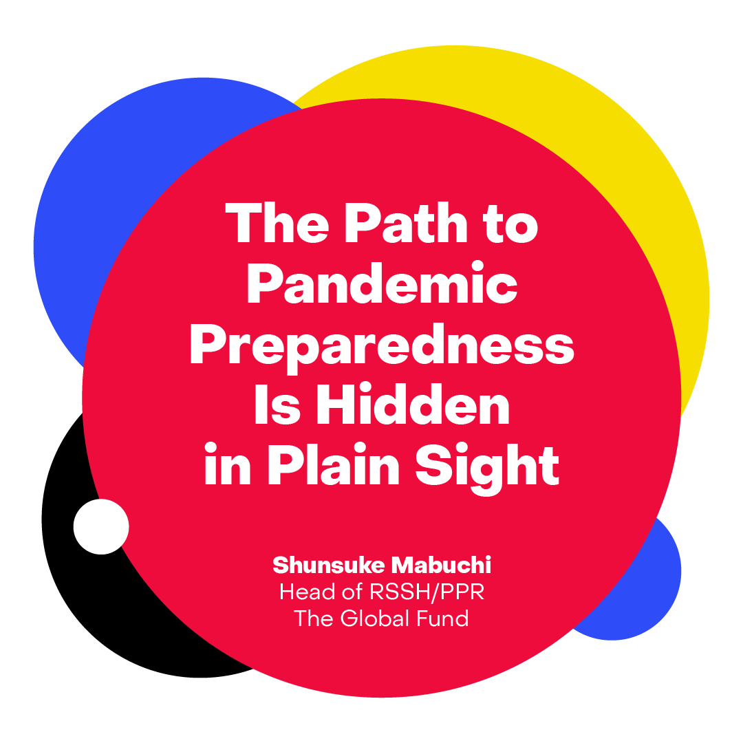 GlobalFund's tweet photo. "Strong health systems in every country, not just the wealthy ones, are absolutely essential to confront the next pandemic threat." Shunsuke Mabuchi, Head of Resilient &amp; Sustainable Systems for Health &amp; Pandemic Preparedness and Response at @GlobalFund.  

https://t.co/eJhseKB2bW https://t.co/aEO1baByfC