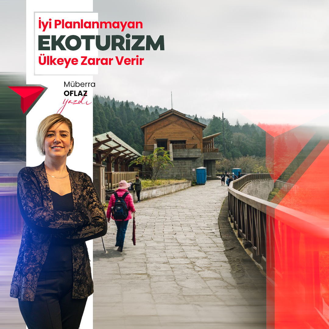 Ekoloji ve ekonominin ilişki içinde olduğu ekoturizm modeline A'den Z'ye bakış; Ekoturizm nedir? Önemi, imar planları ile ilişkisi ve tahribat riski... İMPOMES Yön. Kur. Bşk. Yrd. Sn Müberra Oflaz emsal.com'da kaleme aldı...