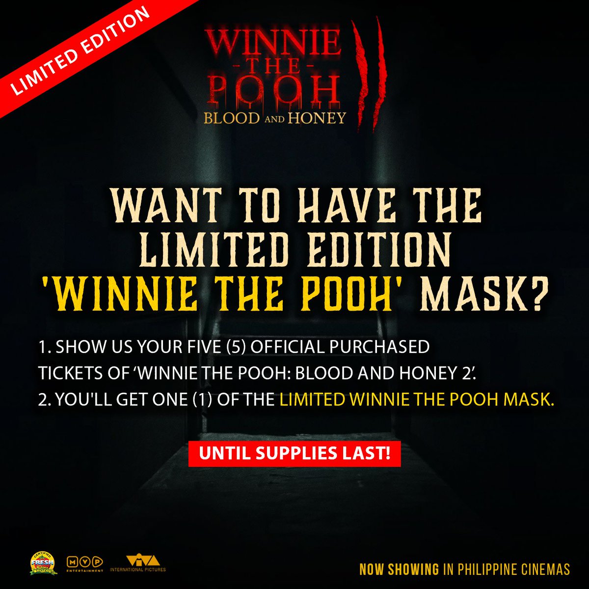 Winnie The Pooh 2 Mask Merch Mechanics: 1. Show us your FIVE Official Purchased tickets of ‘the film. 2. Get the chance to win a limited edition mask. 3. To claim, kindly message us on Viva International Pictures Facebook Page. This is valid until supplies last!