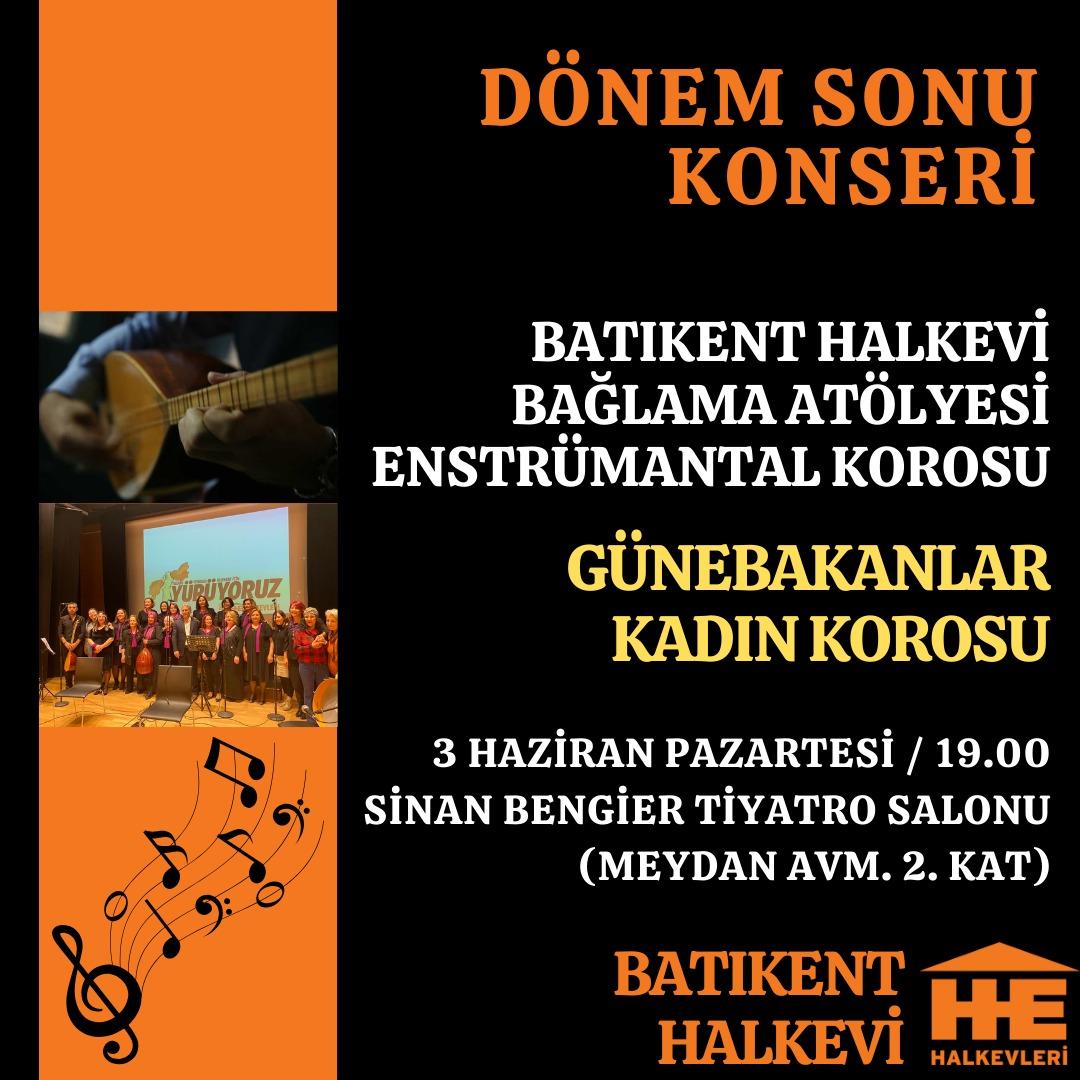 📍Sinan Bengier Tiyatro Salonu 🗓 3 Haziran Pazartesi /19.00 Batıkent Halkevi olarak düzenlediğimiz dönem sonu konserine tüm halkımız davetlidir. Batıkent Halkevi Bağlama Atölyesi Enstrümantal Korosu'nun ardından Günebakanlar Kadın Korosu sahne alacak.