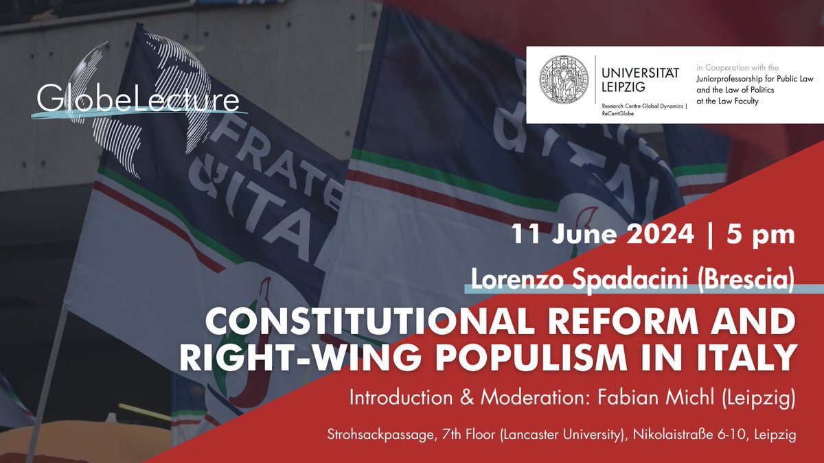 For #GlobeLecture No. 7, we have invited Lorenzo Spadacini to talk about Constitutional Reform and Right-Wing Populism in Italy. Join us on June 11 at 5pm, and stay for our summer reception afterwards! More info: recentglobe.uni-leipzig.de/en/zentrum/det…