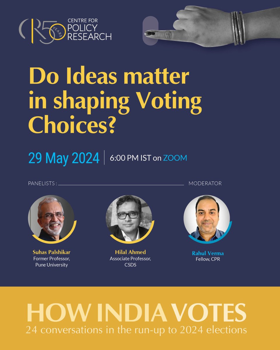 Join us this Wednesday on Zoom for the latest in our conversation series #HowIndiaVotes, on ‘Do Ideas Matter in Shaping Voting Choices?' with @PalshikarSuhas, @Ahmed1Hilal and @rahul_tverma. Details Below Register here: cprindia.org/events/do-idea…