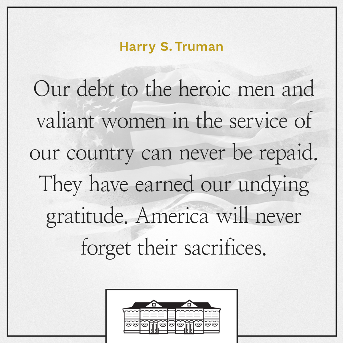 The Truman Little White House would like to express our deepest gratitude to the men and women who have served our country. 🇺🇸