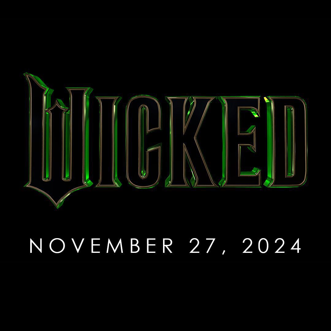 WICKED hits theaters 6 months from today.
