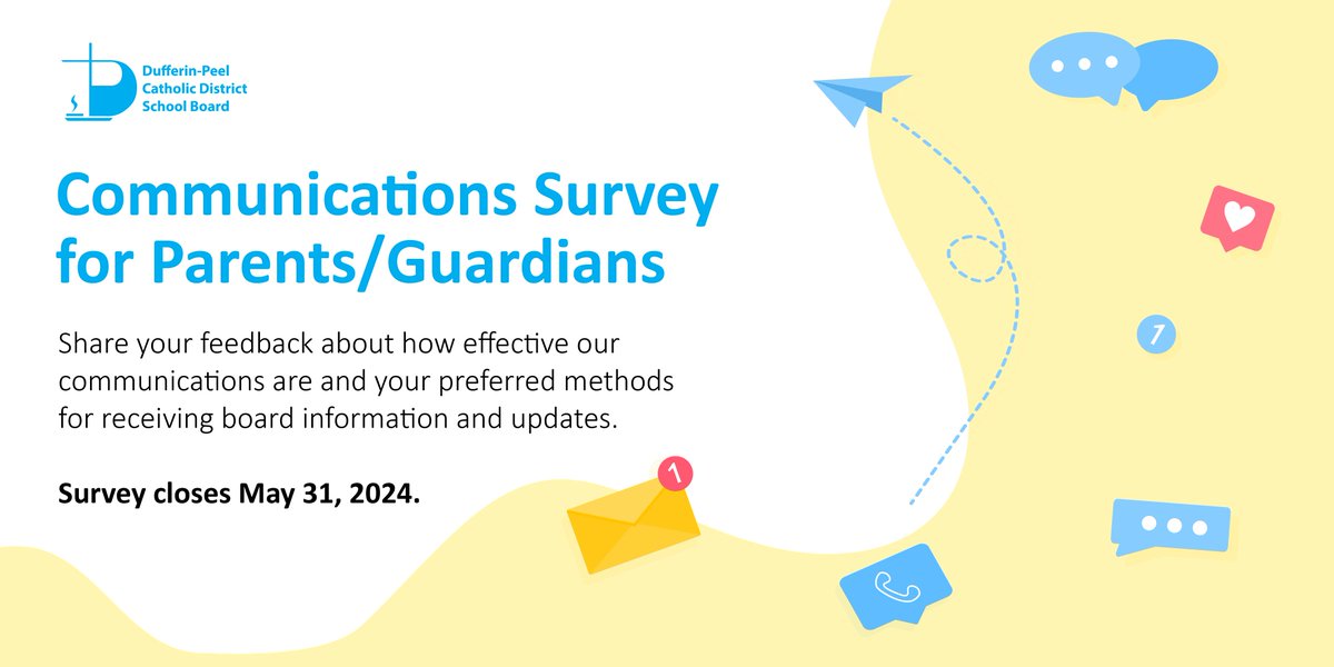 REMINDER FOR PARENTS &amp; GUARDIANS: DPCDSB is conducting a brief survey to help us gauge the effectiveness of our communications &amp; preferred methods of receiving board information/updates. Check your email for the link to the survey! Survey closes May 31.