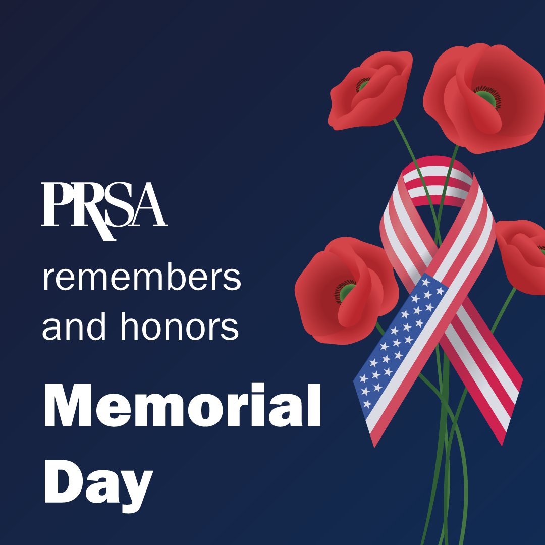 Today, PRSA pays tribute to Memorial Day. We honor and remember the courage and sacrifice of those who have served and protected our country.