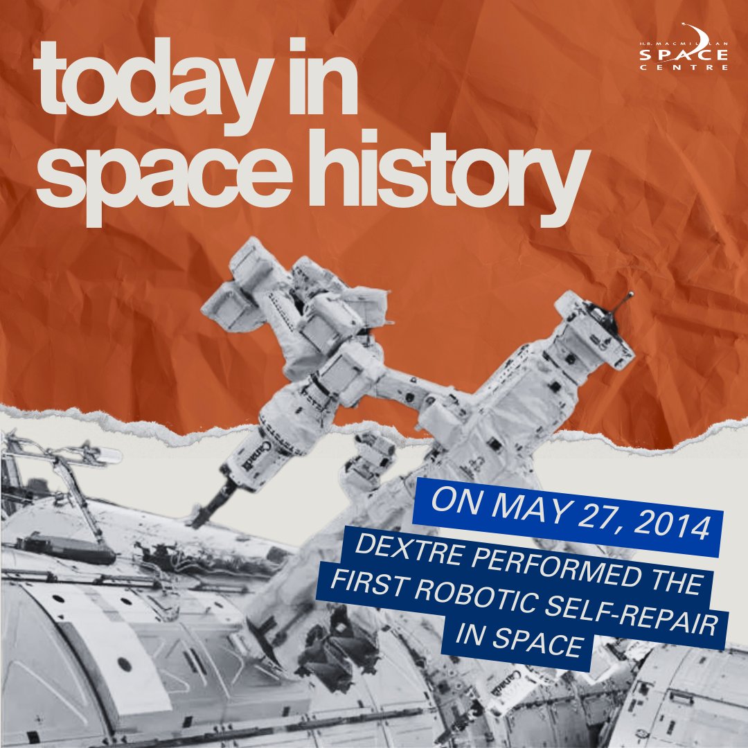 Today in Space History: May 27th marks the 10-year anniversary of a pioneering achievement by Dextre, the Canadian Space Agency's robot. A decade ago, Dextre performed the first robotic self-repair in space, replacing critical cameras on Canadarm2 and the Mobile Base System. 🛠️