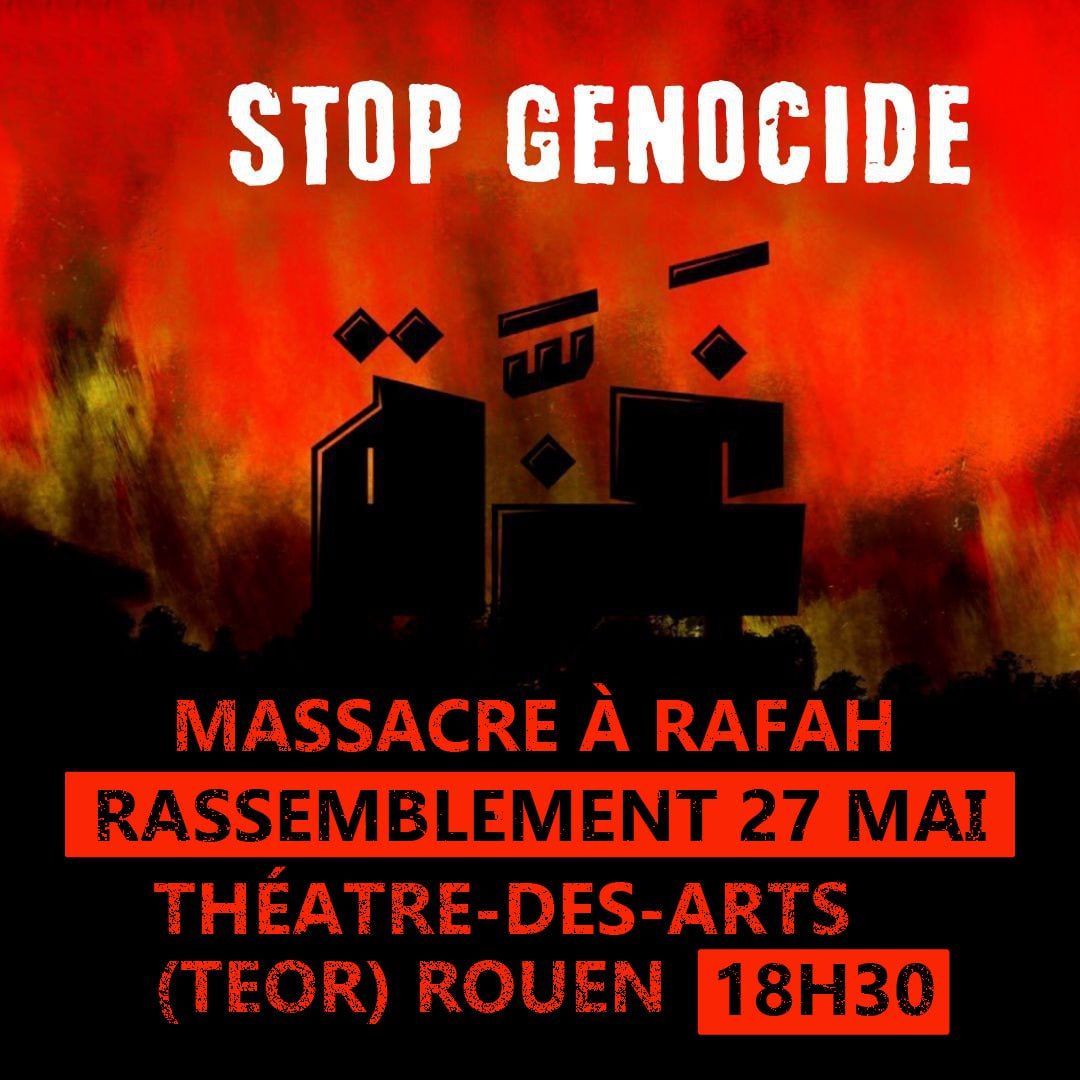 Pour réclamer la fin du carnage à #Rafah et dans toute la bande de #Gaza, pour exiger que la France réagisse vite, en solidarité avec les Palestiniennes & les Palestiniens, nous appelons à un rassemblement ce soir à la station Teor du Théâtre des Arts de #Rouen à partir de 18h30.