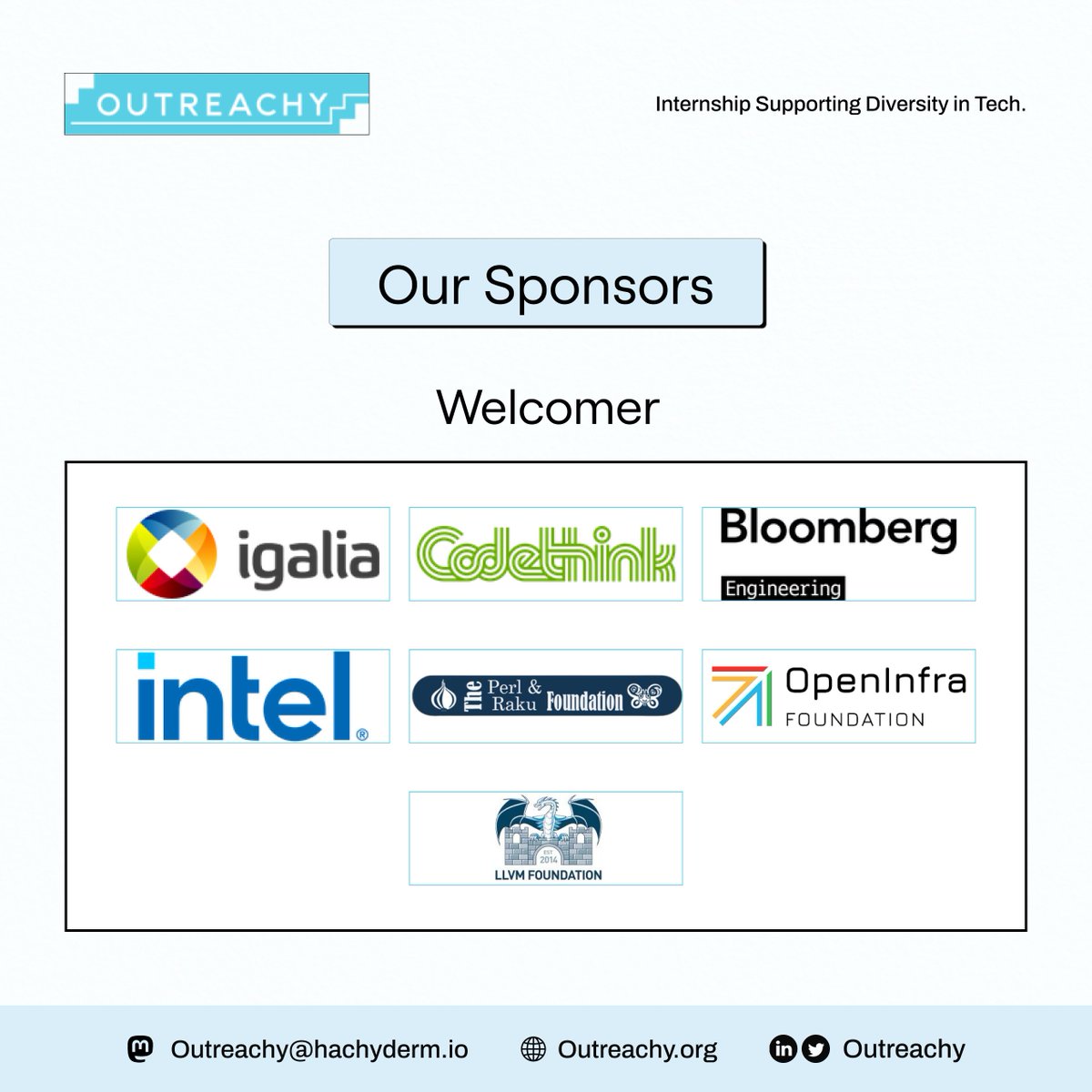 outreachy's tweet image. Outreachy would also like to thank our Welcomer sponsors: @perlfoundation, @openinfradev, @LLVMFoundation, @igalia, @intel, @codethink, @TechAtBloomberg. 

We appreciate you all supporting diversity in tech through the Outreachy Internships program.