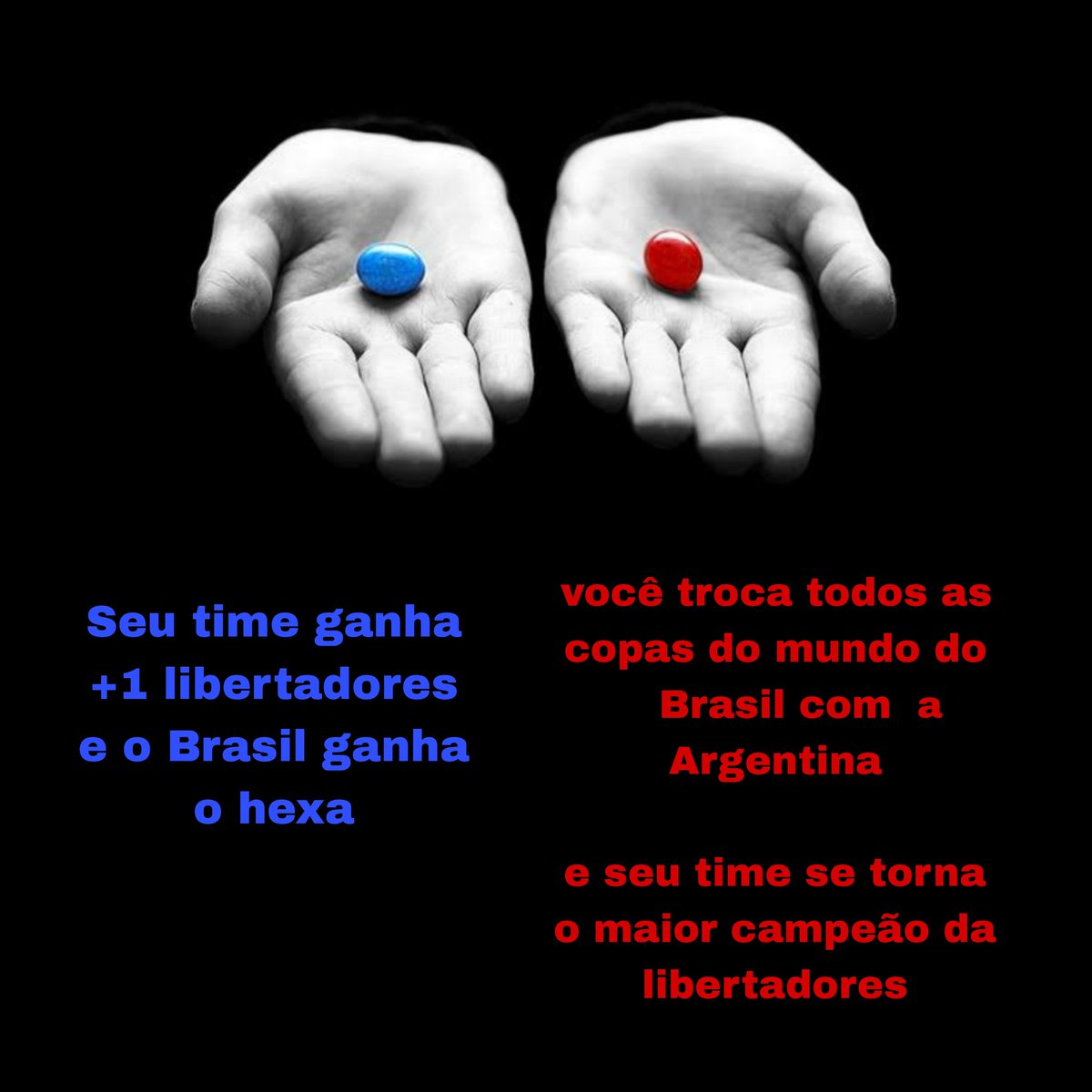 🐓| Brasil que me desculpe... Mas eu vou de vermelho fácil 

Se quiserem podem até tornar o Pelé em  Argentino