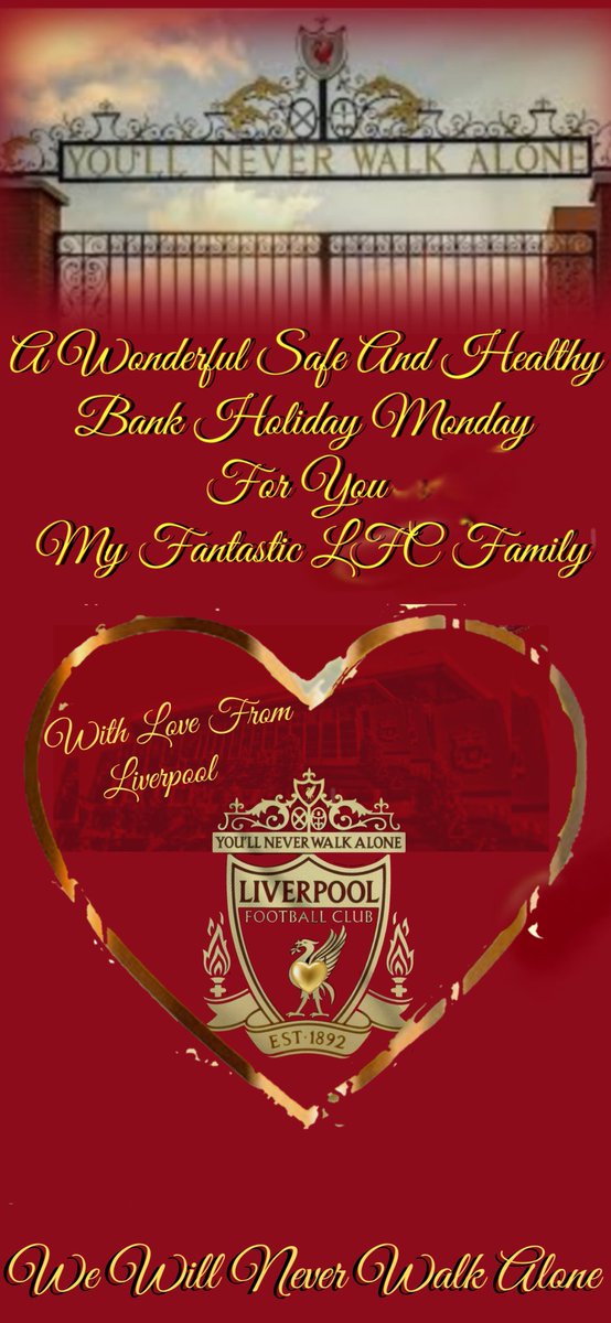 A Wonderful Safe And Healthy Bank Holiday Monday For You My Fantastic LFC Family🙏Sorry If I Missed You Out With Personal Message Or Replies Yesterday And Today 😢Have A Boss Day Whatever You're Doing Today Everyone👌 Take Care,Be Safe My Fellow LFC Reds🙏💖 #RollOnNextSeasonReds