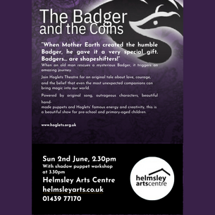 Join us this half term with @HogletsTheatre presents The Badger and The Coins - Sun 2 Jun, 2.30pm! Join Gemma from Hoglets for a Shadow Puppet Workshop after the show! helmsleyarts.co.uk/whats-on/hogle…