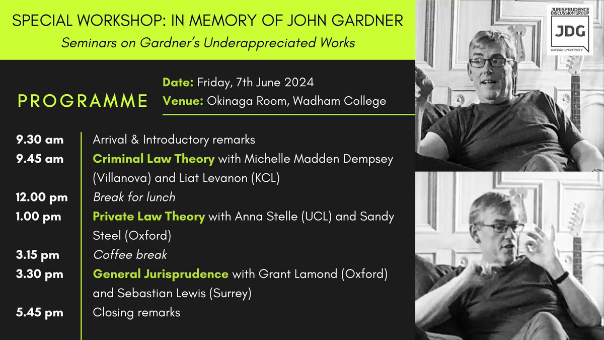 The Oxford JDG is hosting a special workshop: 'In Memory of John Gardner' Six speakers will discuss Gardner's work in Criminal Law Theory, Private Law Theory and General Jurisprudence Friday 7th June in Wadham College. Open to all!