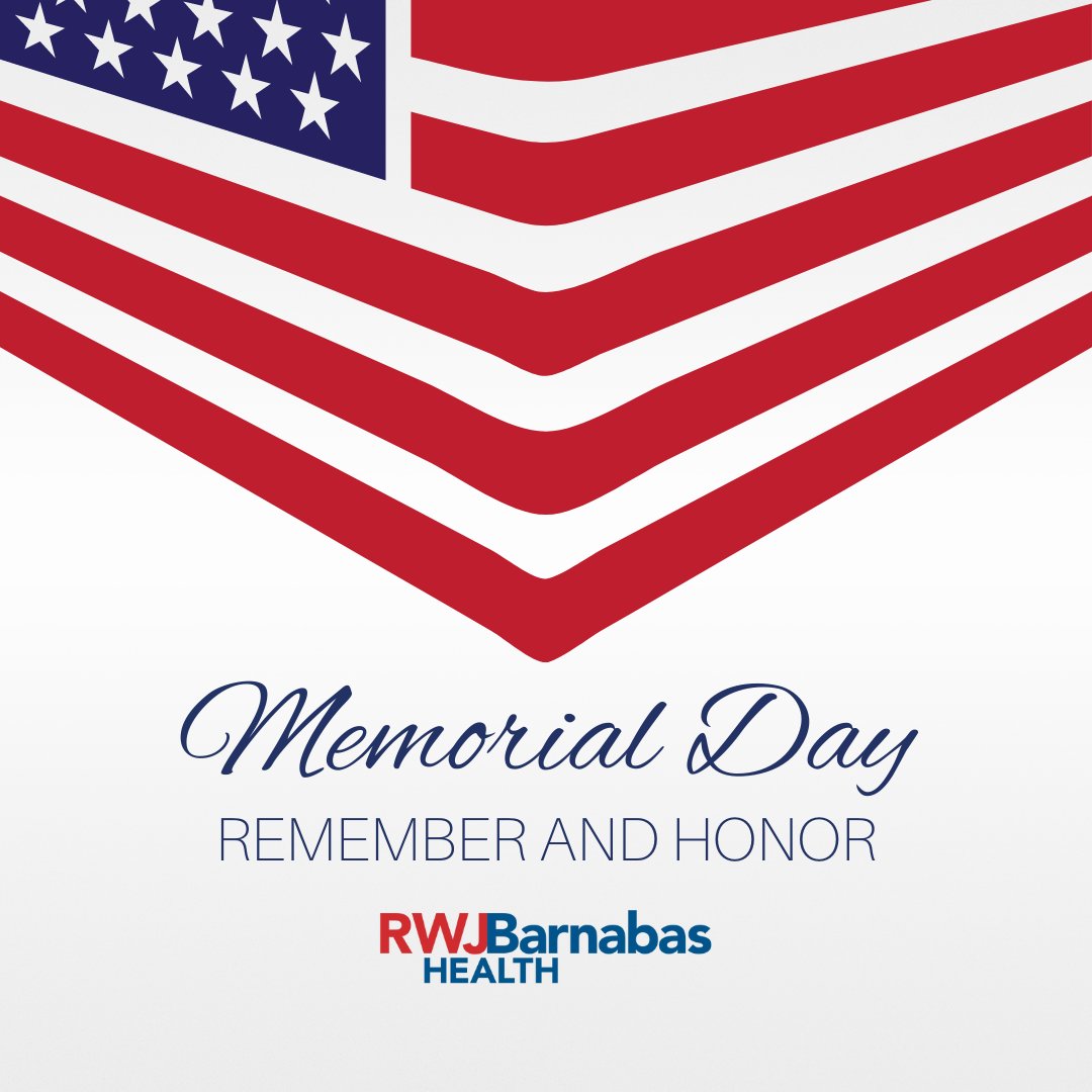 Together, the RWJBarnabas Health family expresses our gratitude for the selfless heroes who have given everything for our freedom.