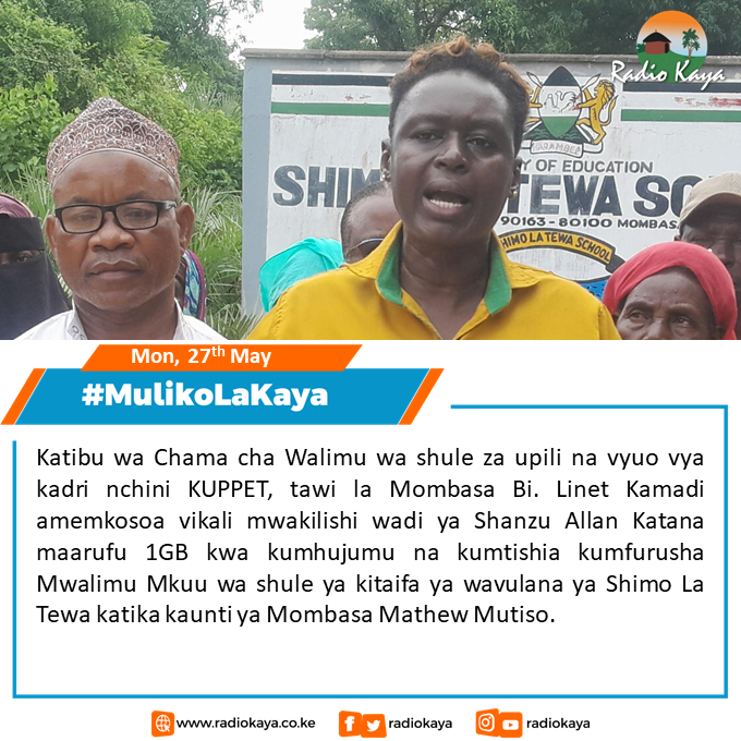 RadioKaya's tweet photo. Katibu wa Chama cha walimu wa shule za upili na vyuo vya kadri nchini KUPPET tawi la Mombasa Bi.Linet Kamadi amemkosoa vikali mwakilishi wadi ya Shanzu Allan Katana maarufu 1GB kwa kumhujumu na kumtishia kumfurusha  mwalimu mkuu wa shule ya kitaifa ya wavulana ya Shimo La Tewa katika kaunti ya Mombasa Mathew Mutiso.
#MulikoLaKaya