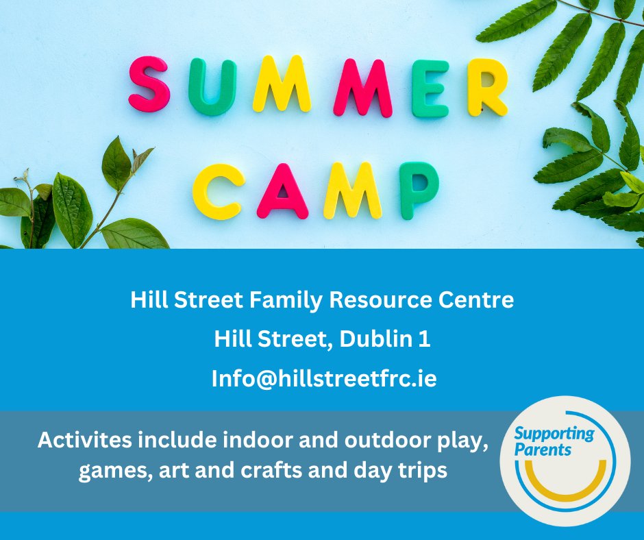 Age 3.5 to 6, children must have attended preschool/primary school and are able to separate from parents. For more info, call 01 8746810 or email info@hillstreetfrc.ie Beginning: Week 1: 1st – 5th July Week 2: 8th – 12th July Week 3: 15th – 19th July Week 4: 22nd – 26th July