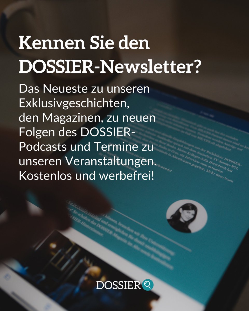Auf dossier.at/newsletter können Sie sich kostenlos anmelden. Im Newsletter informieren wir über neue Recherchen und geben Updates zu Geschichten. Und Sie verpassen keine DOSSIER-Veranstaltung und keinen Podcast mehr! 😉