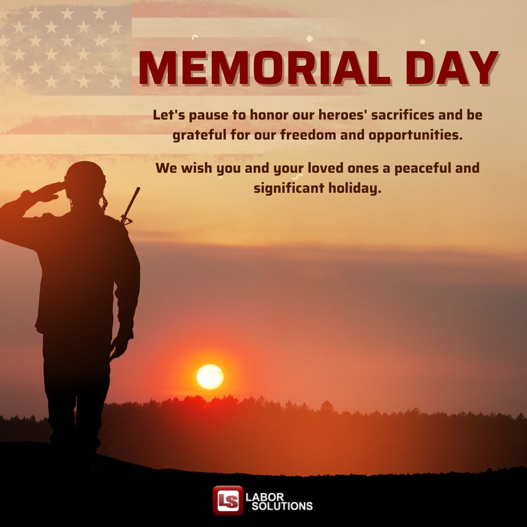We deeply appreciate the values of service and commitment, and we extend our heartfelt gratitude to all those who have served and continue to serve our nation.

We wish you and your loved ones a peaceful and significant holiday.

#MemorialDay #LaborSolutions #StaffingIndustry