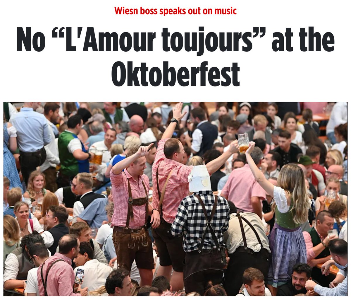 NEW - Song 'L'Amour toujours' by Gigi D'Agostino is banned from the upcoming Oktoberfest in Bavaria because some Germans could sing 'Germany for the Germans, foreigners out' to it.