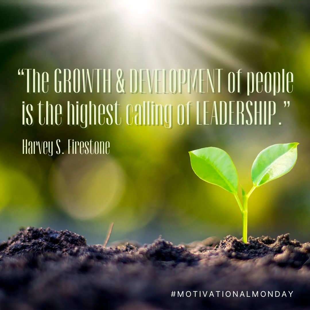 LeadershipLC's tweet photo. "The GROWTH &amp; DEVELOPMENT of people is the highest calling of LEADERSHIP." Harvey S. Firestone. 
How do you support the growth and development of those on your team? 
#MotivationalMonday https://t.co/NOXbFJZTpg
