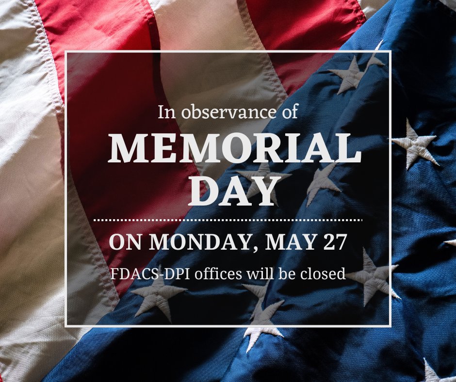 This #MemorialDay, we honor and remember those who died while serving in the U.S. military. From the FDACS Division of Plant Industry, thank you for your service and sacrifice for our country. Our offices will be closed on Monday, May 27th. 🇺🇸