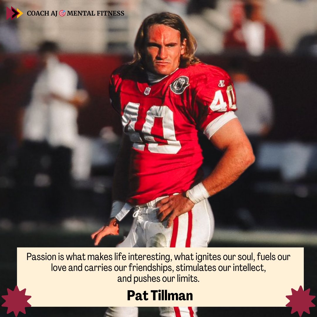 Pat Tillman said, 'Passion is what makes life interesting, what ignites our soul, fuels our love and carries our friendships, stimulates our intellect, and pushes our limits.' You can't fake energy and you can't fake enthusiasm. I like to meditate on this quote today because