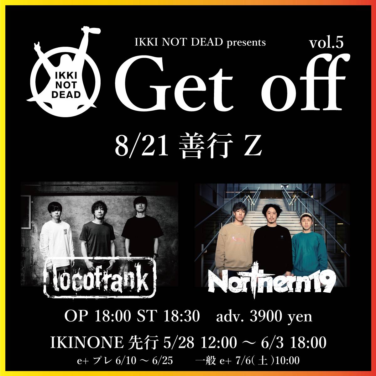 IKKINOTDEAD_JP's tweet image. IKKI NOT DEAD pre
Getoff vol.5開催します🔥

8/21(水)藤沢善行Z

locofrank / Northern19

チケットは明日12:00から
IKINONE先行やります👀

宜しくお願い致します🔥

ikkinotdead.com

#locofrank #northern19