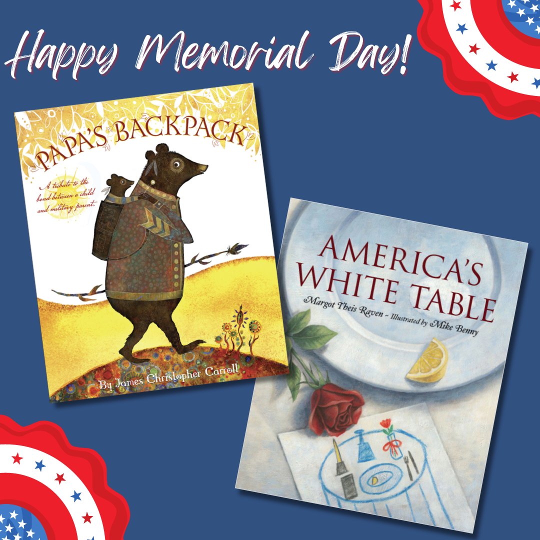 Happy Memorial Day from Sleeping Bear Press! Featuring 'Papa's Backpack' and 'America's White Table,' two books that talk about the experience of having loved ones in the military. Thank you to those both currently and formerly in the line of duty. We appreciate your service!