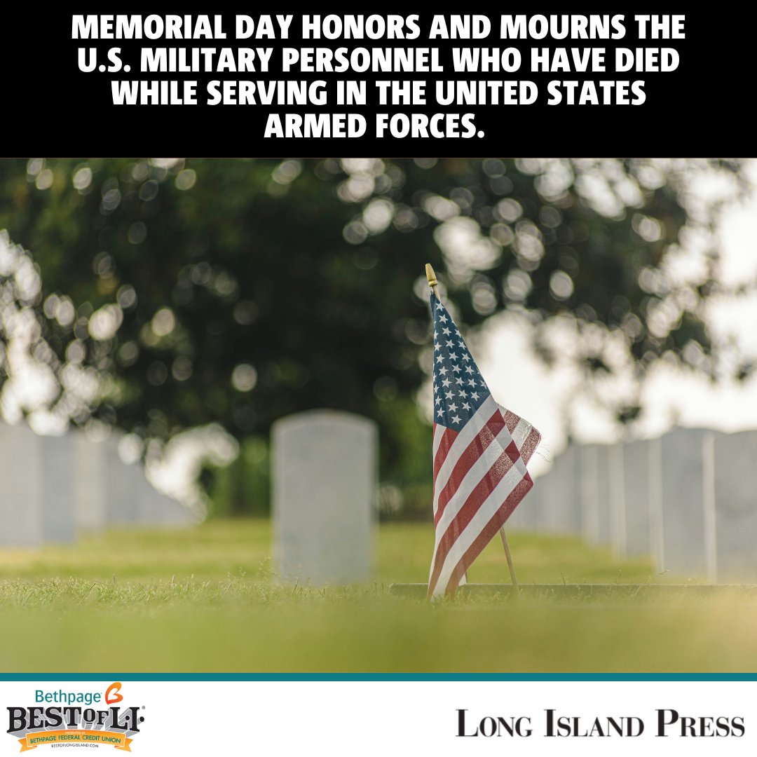 Memorial Day honors and mourns the U.S. military personnel who have died while serving in the United States Armed Forces.

#BethpageFederalCreditUnion #BestofLI #LongIsland #longislandny #SupportLocalBusiness #ShopLocal #SupportLocal #ShopSmall #BestOfLongIsland #MemorialDay