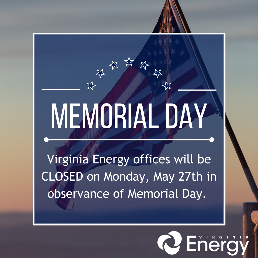 #VirginiaEnergy will be closed on May 27th in observance of #MemorialDay.