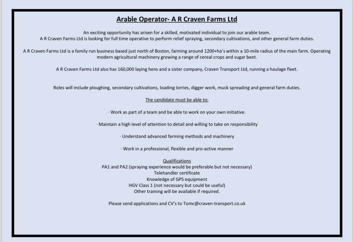 *** Arable operator required ***

An exciting opportunity has arisen for a skilled, motivated individual to join our arable team.

A R Craven Farms Ltd is looking for full time operative to perform relief spraying, secondary cultivations, and other general farm duties.